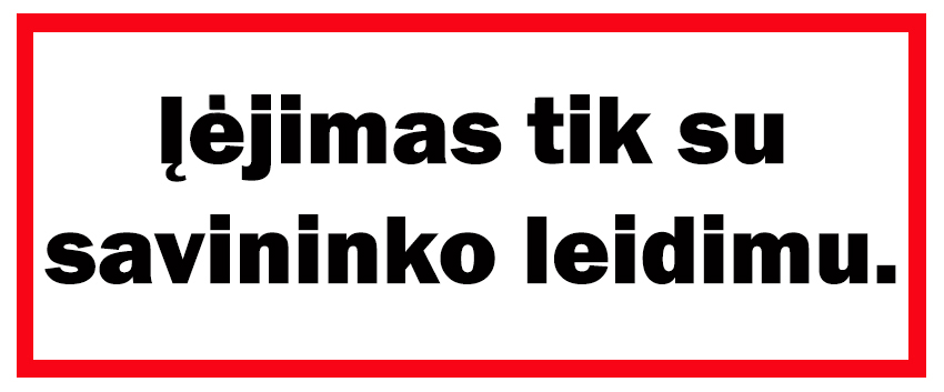 Įėjimas tik su savininko leidimu