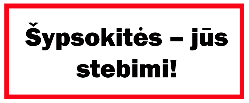 Šypsokitės – jūs stebimi!